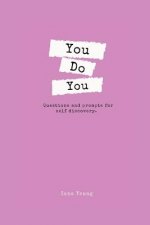 You Do You: Questions and prompts for self discovery