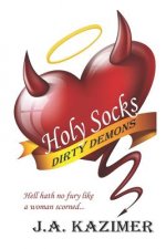 Holy Socks & Dirty Demons: A Hellish Paranormal Romance