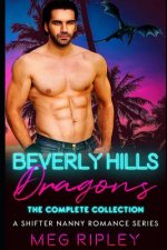 Beverly Hills Dragons: The Complete Collection: A Shifter Nanny Romance Series