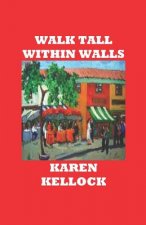 Walk Tall Within Walls