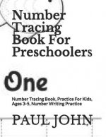 Number Tracing Book For Preschoolers: Number Tracing Book, Practice For Kids, Ages 3-5, Number Writing Practice