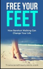 Free Your Feet: How Barefoot Walking Can Change Your Life