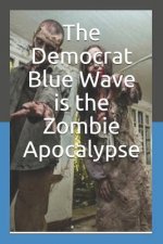 The Democrat Blue Wave is the Zombie Apocalypse