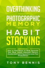 Overthinking, Photographic Memory, Habit Stacking