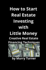 How to Start Real Estate Investing with Little Money