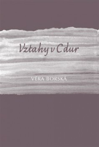 Vztahy v C dur (Věra Borská)(Brožovaná)