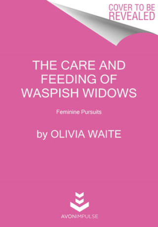 Care and Feeding of Waspish Widows