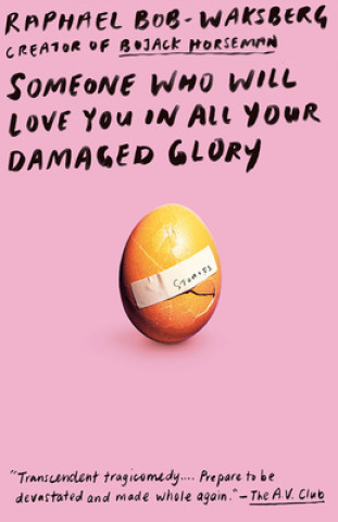 Someone Who Will Love You in All Your Damaged Glory