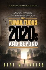 Tumultuous 2020's and Beyond