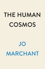 The Human Cosmos: Civilization and the Stars