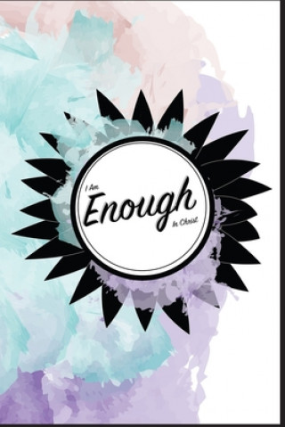 I Am Enough In Christ