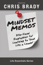 Mindset Memos: Bite-sized Biographies for Learning to Think Like a Leader
