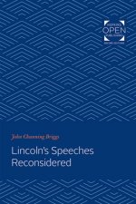 Lincoln's Speeches Reconsidered