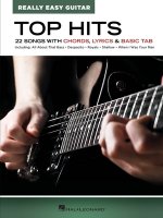 Top Hits - Really Easy Guitar: 22 Songs with Chords, Lyrics & Basic Tab