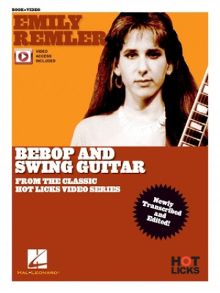 Emily Remler - Bebop and Swing Guitar Instructional Book with Online Video Lessons: From the Classic Hot Licks Video Series
