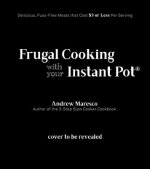 Frugal Cooking with Your Instant Pot (R)