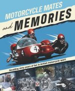 Motorcycles, Mates and Memories