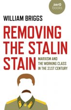 Removing the Stalin Stain - Marxism and the working class in the 21st century