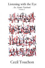 Listening with the Eye - An Asemic Notebook - Volume 2