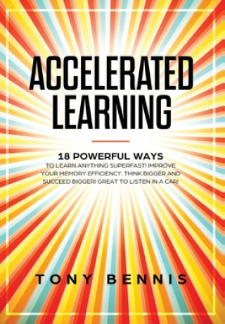 Accelerated Learning