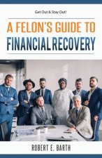 Felon's Guide to Financial Recovery