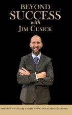 Beyond Success with Jim Cusick