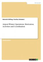 Airport Winter Operations. Motivation, Activities and Coordination