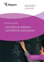 Mathematik: Schriftliche Addition - Schriftliche Subtraktion