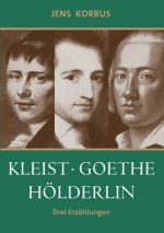 Kleist, Goethe, Hoelderlin