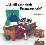 Ich will aber nichts Besonderes sein!