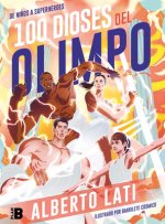 100 Dioses del Olimpo: de Ni?os a Superhéroes / 100 Olympus Gods. from Children to Superheroes