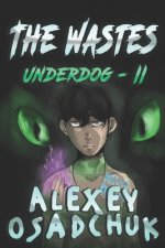 The Wastes (Underdog Book #2): LitRPG Series