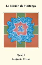 La Misión de Maitreya, Tomo I