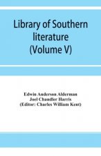 Library of southern literature (Volume V)