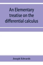 elementary treatise on the differential calculus, with applications and numerous examples