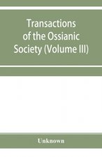 Transactions of the Ossianic Society