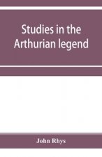 Studies in the Arthurian legend