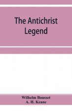 Antichrist legend; a chapter in Christian and Jewish folklore, Englished from the German of W. Bousset, with a prologue on the Babylonian dragon myth