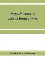 Hayes & Jarman's Concise forms of wills