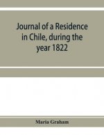 Journal of a residence in Chile, during the year 1822