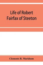 Life of Robert Fairfax of Steeton, vice-admiral, alderman, and member for York A.D. 1666-1725