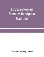 Etruscan Roman remains in popular tradition