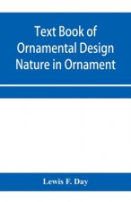 Text Book of Ornamental Design; Nature in Ornament