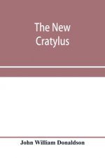 new Cratylus; or, Contributions towards a more accurate knowledge of the Greek language
