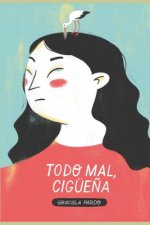 Todo Mal, Cigüe?a