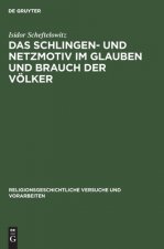 Schlingen- und Netzmotiv im Glauben und Brauch der Voelker