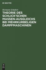 Theorie Des Schlick'schen Massen-Ausgleichs Bei Mehrkurbeligen Dampfmaschinen
