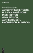 Altsemitische Texte, H. 1: Kanaanaische Inschriften (Moabitisch, Althebraisch, Phoenizisch, Punisch)