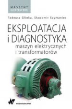 Eksploatacja i diagnostyka maszyn elektrycznych i transformatorów