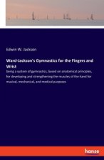 Ward-Jackson's Gymnastics for the Fingers and Wrist